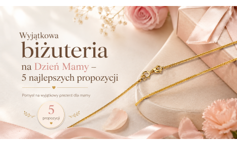 Wyjątkowa biżuteria na Dzień Mamy – 5 najlepszych propozycji